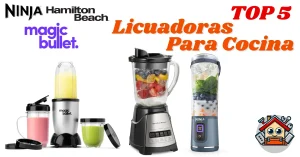 Las 5 Mejores Licuadoras del Mercado